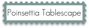 poinsettia tablescape