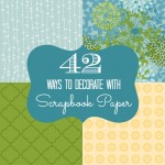 decorate with scrapbook paper