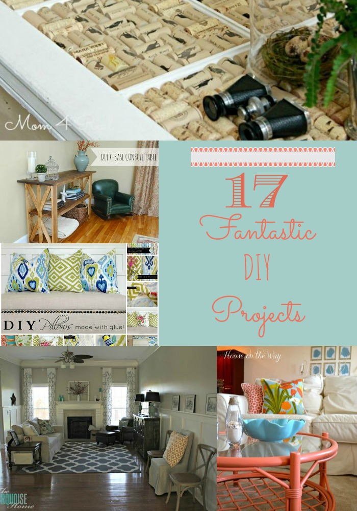 17 Fantastic DIY Projects (with a few great tips)