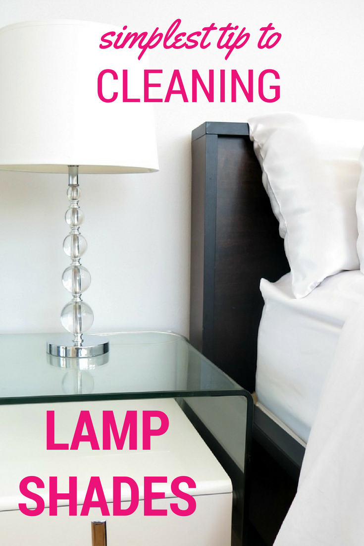 Life Hacks for Your Home - Cleaning Hacks - How to Clean a Lampshade by Crazy Organized Blog