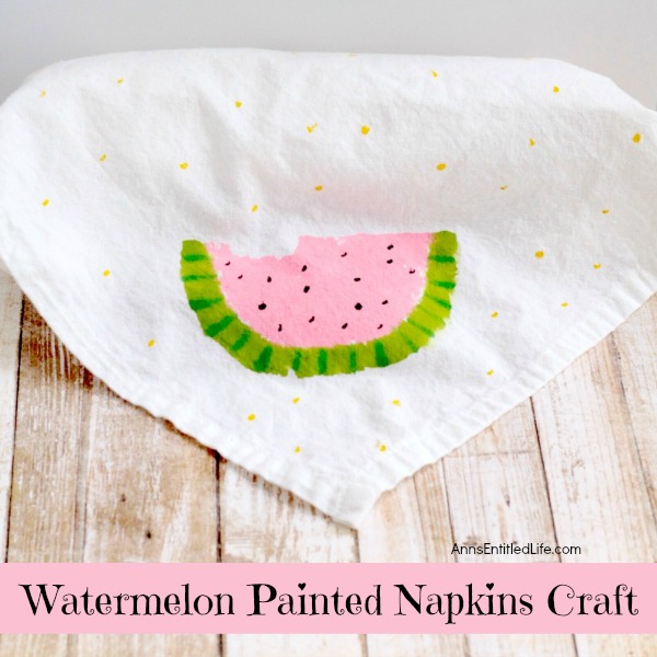 Fun Gifts and Crafts to Make This Summer - Watermelon Painted Napkins Craft by Ann's Entitled Life